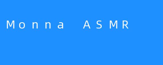 Monna ASMR